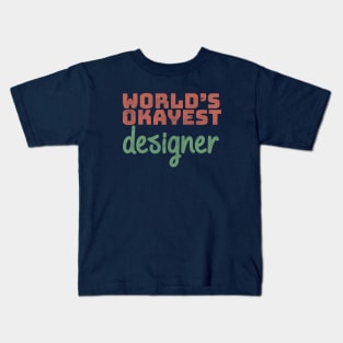 World's Okayest Designer Kids T-Shirt